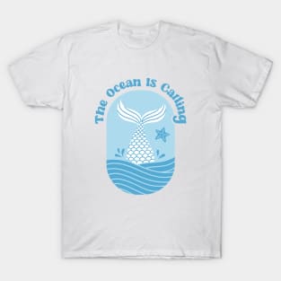 Mermaid Tail The Ocean Is Calling Quote T-Shirt